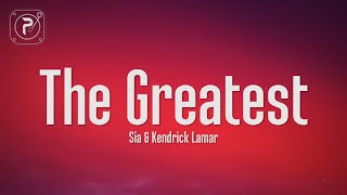 Sia  The Greatest Lyrics ft Kendrick Lamar [upl. by Yecrad]