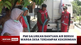 PMI SALURKAN BANTUAN AIR BERSIH WARGA DESA TERDAMPAK KEKERINGAN [upl. by Farlay]