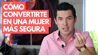 5 PASOS PARA SER UNA MUJER SEGURA DE TÍ MISMA  ¡CONFÍA JORGE LOZANO H [upl. by Osber]