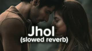 Jhol  slowed reverb [upl. by Burty]