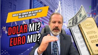 Borsa da tamam mı devam mı  Dolar mı Euro mu [upl. by Robbi]