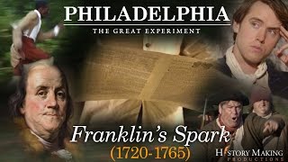 Franklins Spark 17201765  Philadelphia The Great Experiment [upl. by Didi244]