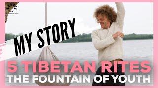 5 Tibetan Rites  MY STORY  Reverse Ageing Process  Video 22 [upl. by Hermina]