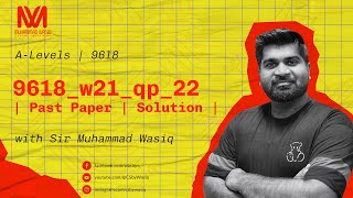 9618w21qp22  Past Paper  Paper2  Solution  A Level  By Sir Wasiq [upl. by Ibocaj]