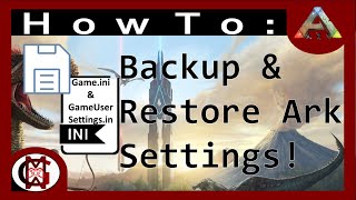 Backup and Restore Ark Settings HowTo for Ark Survival Evolved [upl. by Craven]