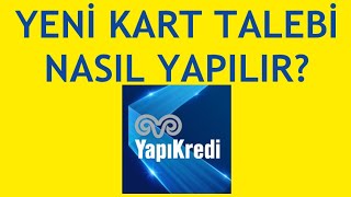 Yapı Kredi Mobil Yeni Kart Talebi Nasıl Yapılır [upl. by Zoha311]