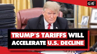 How Trumps tariffs will accelerate US decline [upl. by Rasec]