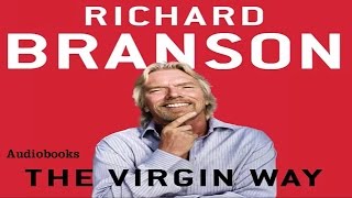 Richard Branson  THE VIRGRIN WAY Audio book  Motivation For Success [upl. by Noed624]