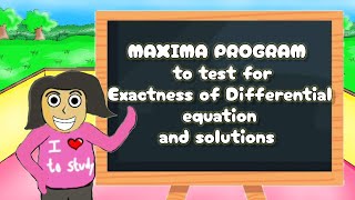 Maxima program to test for the Exactness of Differential Equation [upl. by Notnelc]