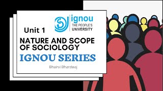 Unit 1  Nature and Scope of Sociology  IGNOU Series ESO11 BA  MA  UPSC  GATE  JRF  Part 1 [upl. by Oiramaj]