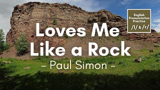 Loves Me Like A Rock by Paul Simon Lyrics [upl. by Rehpotsrhc]