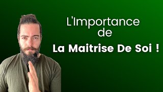 Limportance De La MAITRISE DE SOI  Quest Ce Que La Maitrise De Soi [upl. by Burck599]