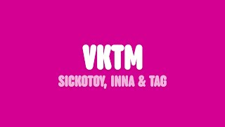 SICKOTOY INNA amp TAG  VKTM Lyrics [upl. by Marjie]