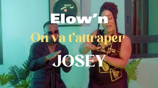 Elow’nJosey  On va t’attraper paroleslyrics [upl. by Aramot818]