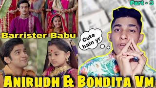 Pakistani Reaction on Anirudh amp Bondita Vm  Barrister Babu  Anidita Vm  Part  3 Sobhan Alee [upl. by Alfy]