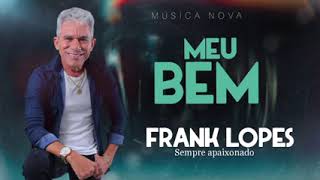 frank lopes meu bem música nova [upl. by Labinnah]