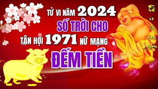 Tử vi năm 2024 BIẾT CHẮC tân hợi 1971 nữ mạng SỐ ĐỎ TRỜI CHO con giáp này RẤT GIÀU [upl. by Seitz86]