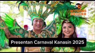 Presentan Carnaval Kanasín 2025 [upl. by Ancelin60]