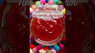 30Minute StrawberryApricotNectarine Jam Without Pectin [upl. by Columbyne]