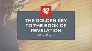 Adrian Rogers The Golden Key to the Book of the Revelation 2338 [upl. by Oberstone]