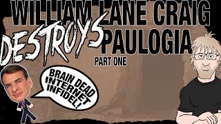 William Lane Craig Destroys Paulogia  Empty Tomb Part 1 [upl. by Chery]