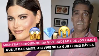 🚨Mientras Chiquinquirá VIVE rodeada de los LUJOS💎 que Ramos le da así vive su ex GUILLERMO Dávila😱 [upl. by Airdnas]