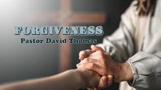 Sunday Main Service  Pastor David Thomas  quotForgivenessquot [upl. by Eeryt]