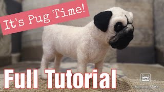 Needle Felt A Pug  Complete Tutorial  Needle Felting Dogs  Pug Love  Needle Felting Animals [upl. by Ynottirb]