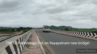 17 TSRTC PalleVelugu bus on Rayapatnam new bridge [upl. by Ailahk]