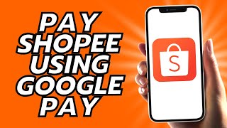 How To Pay Shopee Using Google Pay [upl. by Adahsar]