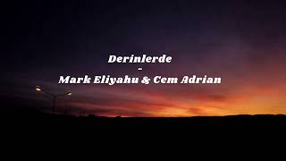 Mark Eliyahu amp Cem Adrian  Derinlerde LyricsTurkish [upl. by Bertle548]