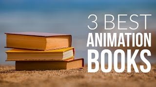 3 Books Every Animator Should Own [upl. by Bernardine690]