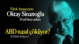 Oktay Sinanoğlu Amerikanın çöküşünü 10 yıl önce böyle anlattı » 2 Bölüm [upl. by Vookles63]