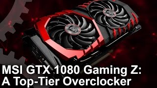 MSI GTX 1080 Gaming Z Review The Best Of The Best [upl. by Niamart]