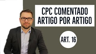 CPC COMENTADO  ART 16  jurisdição [upl. by Fiorenza]