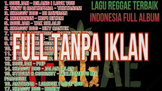 LAGU REGGAE TERBAIK INDONESIA FULL ALBUM reggae reggaemusic reggaeton reggaeindonesia [upl. by Thad644]