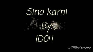 Sino Kami  ID04lyrics [upl. by Hnib947]