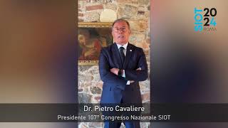 107° Congresso Nazionale SIOT  Il video del Presidente del Congresso Dr Pietro Cavaliere [upl. by Lybis]