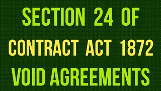 Section 24 of Contract Act 1872 I Void Agreements in Contract Act [upl. by Gaylor]