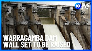 Warragamba Dam Wall To Be Raised l 10 News First [upl. by Curley84]