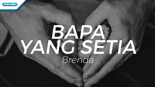 Bapa Yang Setia  Brenda Official lyric video [upl. by Nonahs]