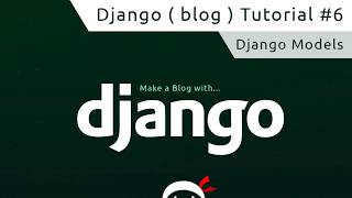 Django Tutorial 6  Django Models [upl. by Ahsiuqet365]