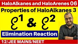 HaloAlkanes and HaloArenes 06  Properties of Haloalkane 3 Elimination Reaction  E1 amp E2 JEENEET [upl. by Rastus]