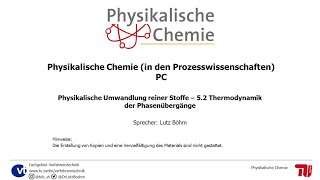 Physikalische Chemie Vorlesung Kapitel 52 Physikalische Umwandlung  Thermodynamik der Phasen [upl. by Hi]