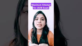 What is the maximum attempt for JAIIB Exam [upl. by Annodam]