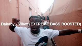 Dababy  Vibez BASS BOOSTED EXTREME [upl. by Ittam]