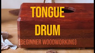 Building A Wooden Tongue Drum Beginner Woodworking [upl. by Aneret]