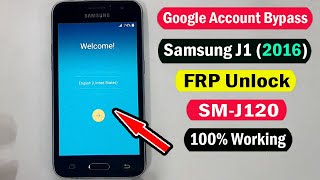 Samsung J1 2016 FRP Bypass  Samsung J12016 SMJ120 Google Account Bypass 100 Easy Without Pc [upl. by Edmund]