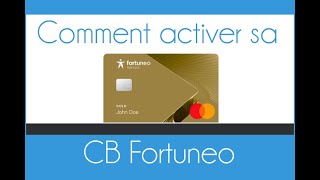 Comment activer sa CB Fortuneo Bank [upl. by Ssidnak539]