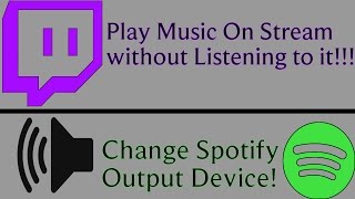 Tutorial How play music on stream without hearing it and change spotify Ouput Device [upl. by Leone290]